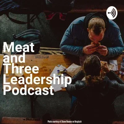 Meat and Three Leadership Podcast