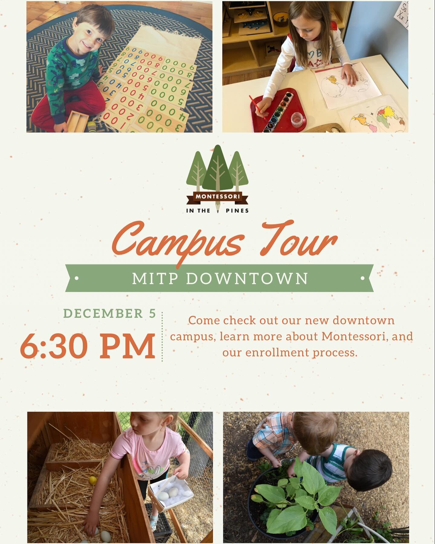Come join us for our next tour! See our new downtown classroom, learn a little bit about Montessori, and our enrollment. 

Tours are for adult only and usually last from 45 minutes to an hour. 

DM here or Email admin@montessoriinthepines.com for dir