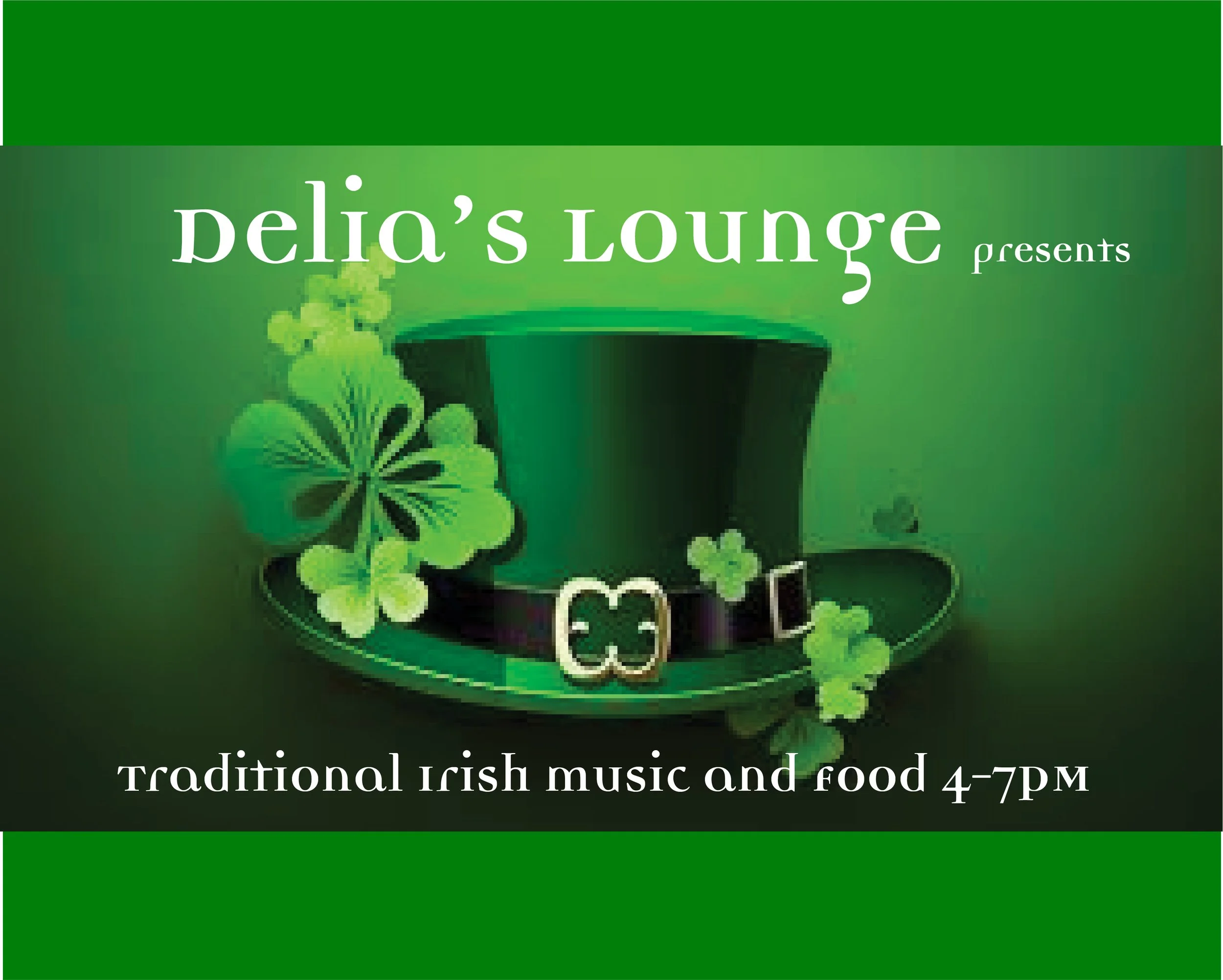 Delia's Lounge presents our annual Irish Festival