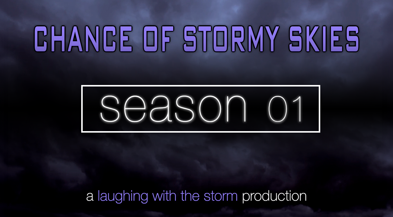 Chance Of Stormy Skies - Season 01