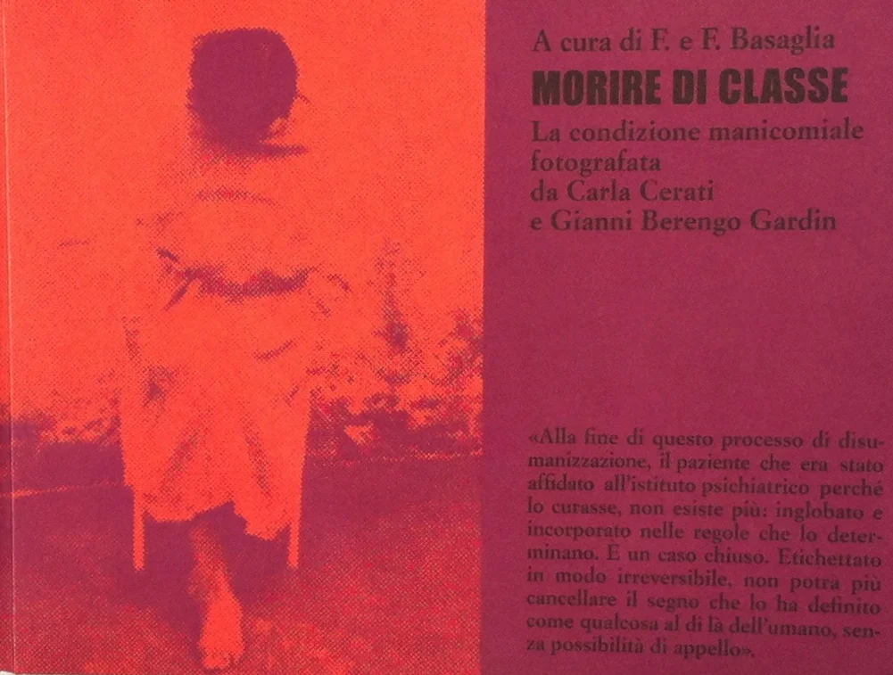 Morire di classe . Torino: Einaudi, 1969. A cura di Franco e Franca Basaglia. 