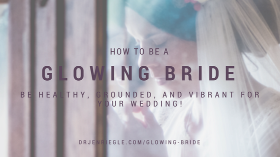 How to GLOW on your Wedding Day!