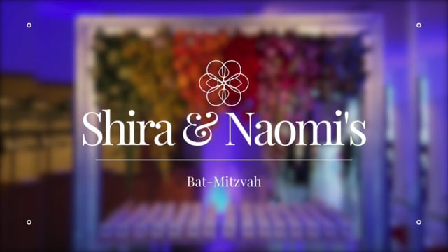 Shira & Naomi's Bat-Mitzvah Highlights