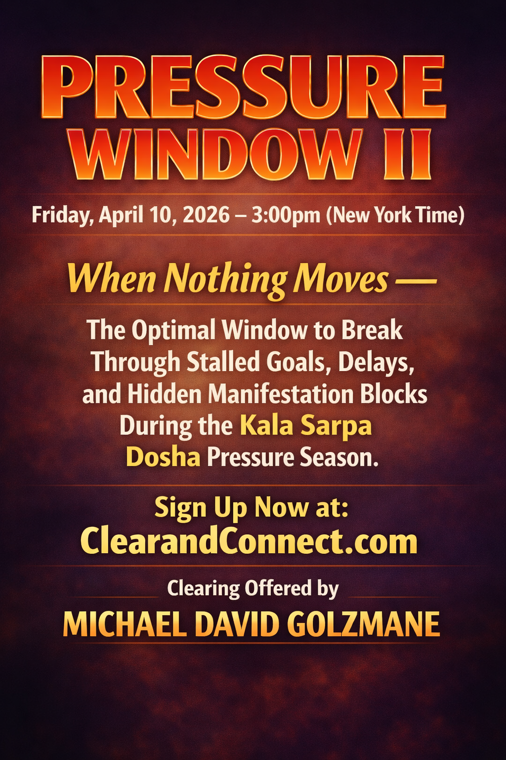 Friday, April 10, 2026: When Nothing Moves —  The Optimal Window to Break Through Stalled Goals, Delays, and Hidden Manifestation Blocks During the Kala Sarpa Dosha Pressure Season (Part 2)