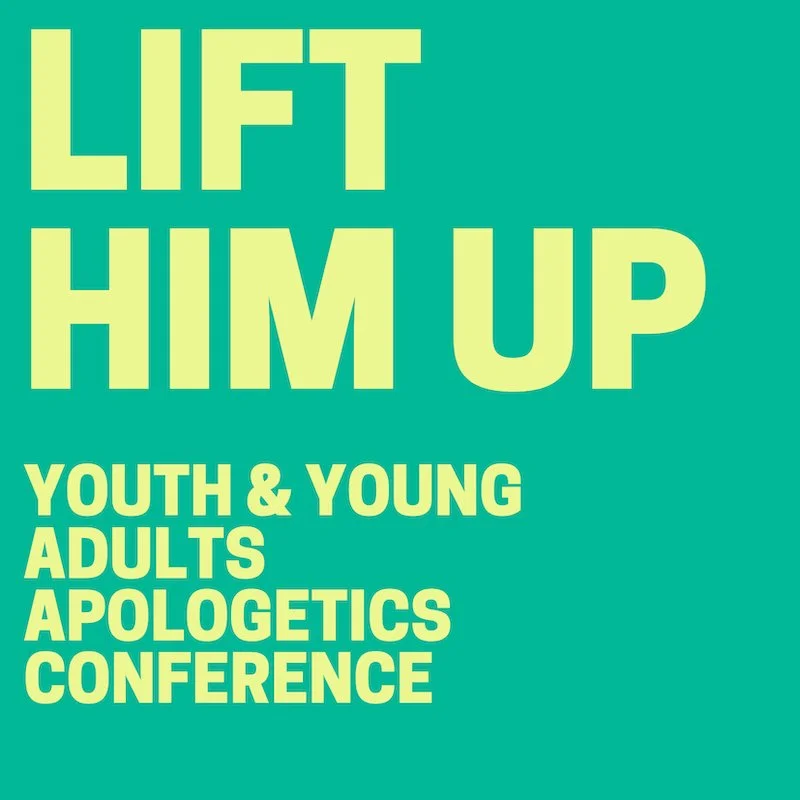 LIFT HIM UP Apologetics Conference - Session 1:  Why Jesus?