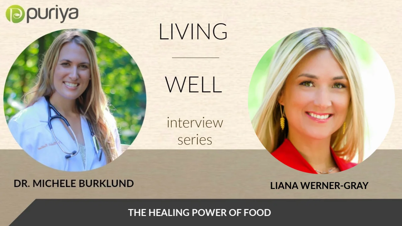 LIANA WERNER GRAY AND DR. MICHELE BURKLUND TALK HEALING FOODS