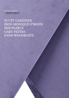 Lying in Space, Touring Exhibition w/ text by Scott Gardiner