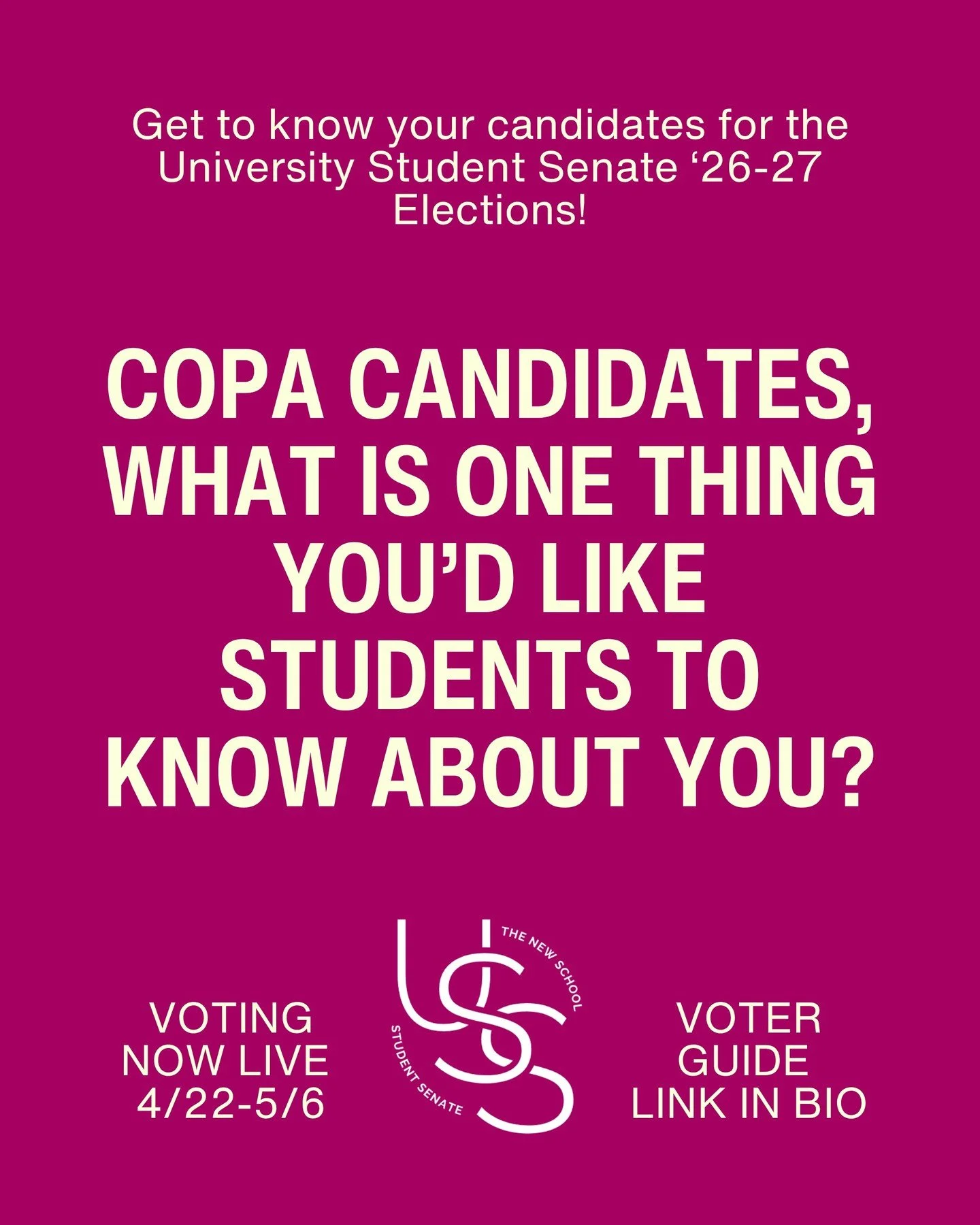Get to know your COPA candidates for the USS '26-27 Elections by reading their answers to the question: &ldquo;What is one thing you&rsquo;d like students to know about you?&rdquo;

VOTING IS NOW LIVE FROM 4/22-5/6! Cast a vote &amp; read up at our v