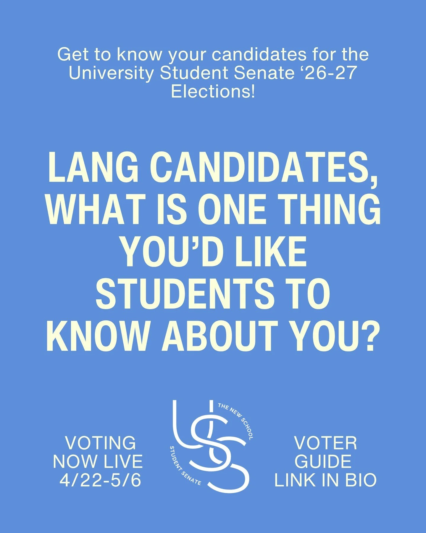 Get to know your Lang candidates for the USS '26-27 Elections by reading their answers to the question: &ldquo;What is one thing you&rsquo;d like students to know about you?&rdquo;

VOTING IS NOW LIVE FROM 4/22-5/6! Read up at our voter guide in the 