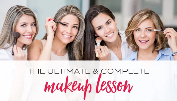 The Ultimate & Complete Makeup Lesson