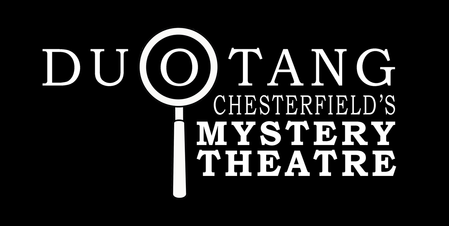 Duotang Chesterfield's Mystery Theatre