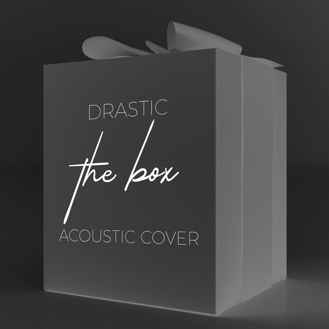 Drastic - The Box (Acoustic Cover)