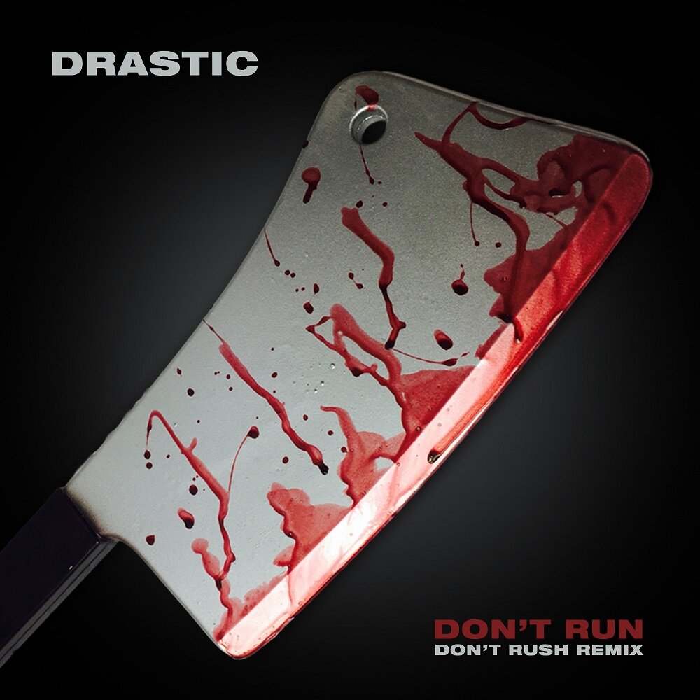 Drastic - Don't Run (Don't Rush Remix)