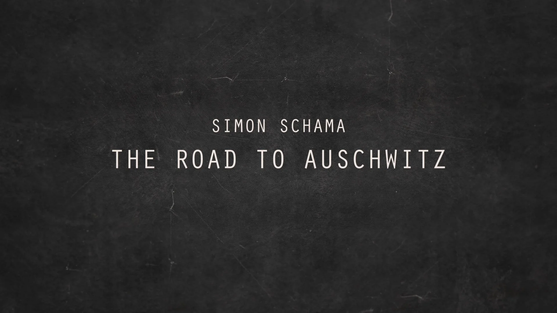 The Road to Auschwitz