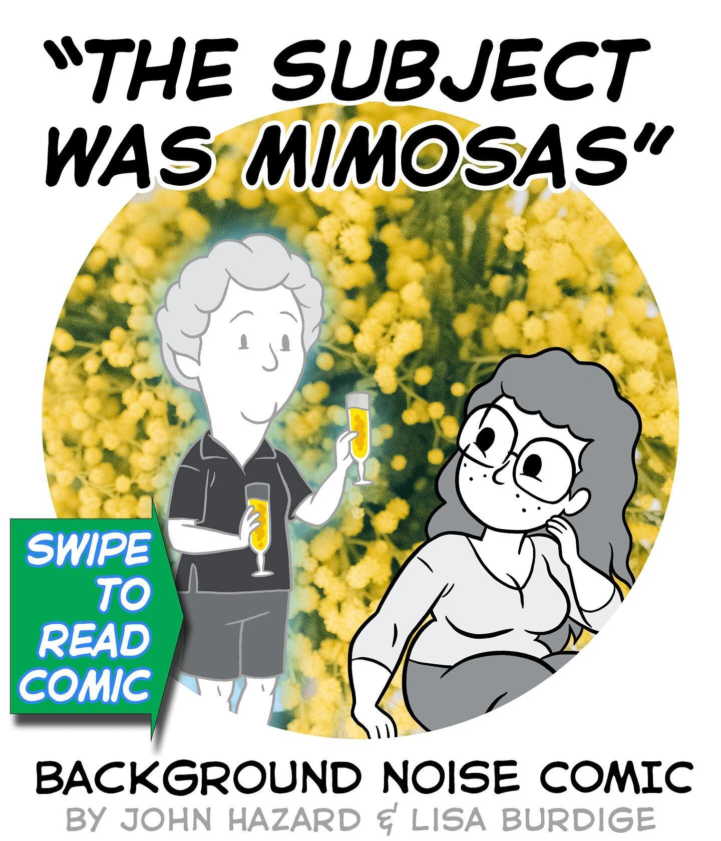 💐&ldquo;The Subject was Mimosas&rdquo;
Much love and respect to all the wonderful women of the world this #InternationalWomensDay 
Diary Comic by @lisaburd &amp; @frankensteinsuperstar 
Follow Background Noise Comic on Webtoons, tip us on #KoFi, &am