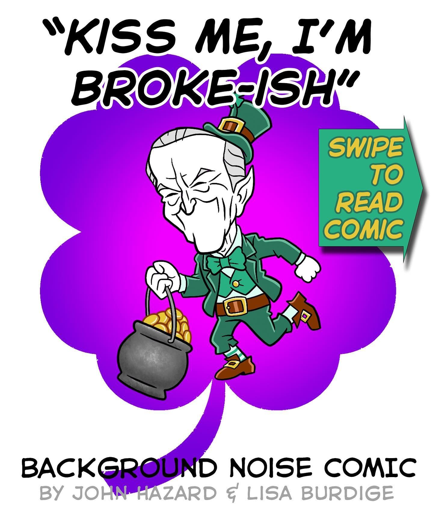 💸 &ldquo;Kiss Me, I&rsquo;m Broke-ish&rdquo;
Happy St. Patrick&rsquo;s Day! Hope nobody tries to take your lucky charms. 🍀
Diary Comic by @lisaburd &amp; @frankensteinsuperstar 
Follow Background Noise Comic on Webtoons, tip us on #KoFi, &amp; get 