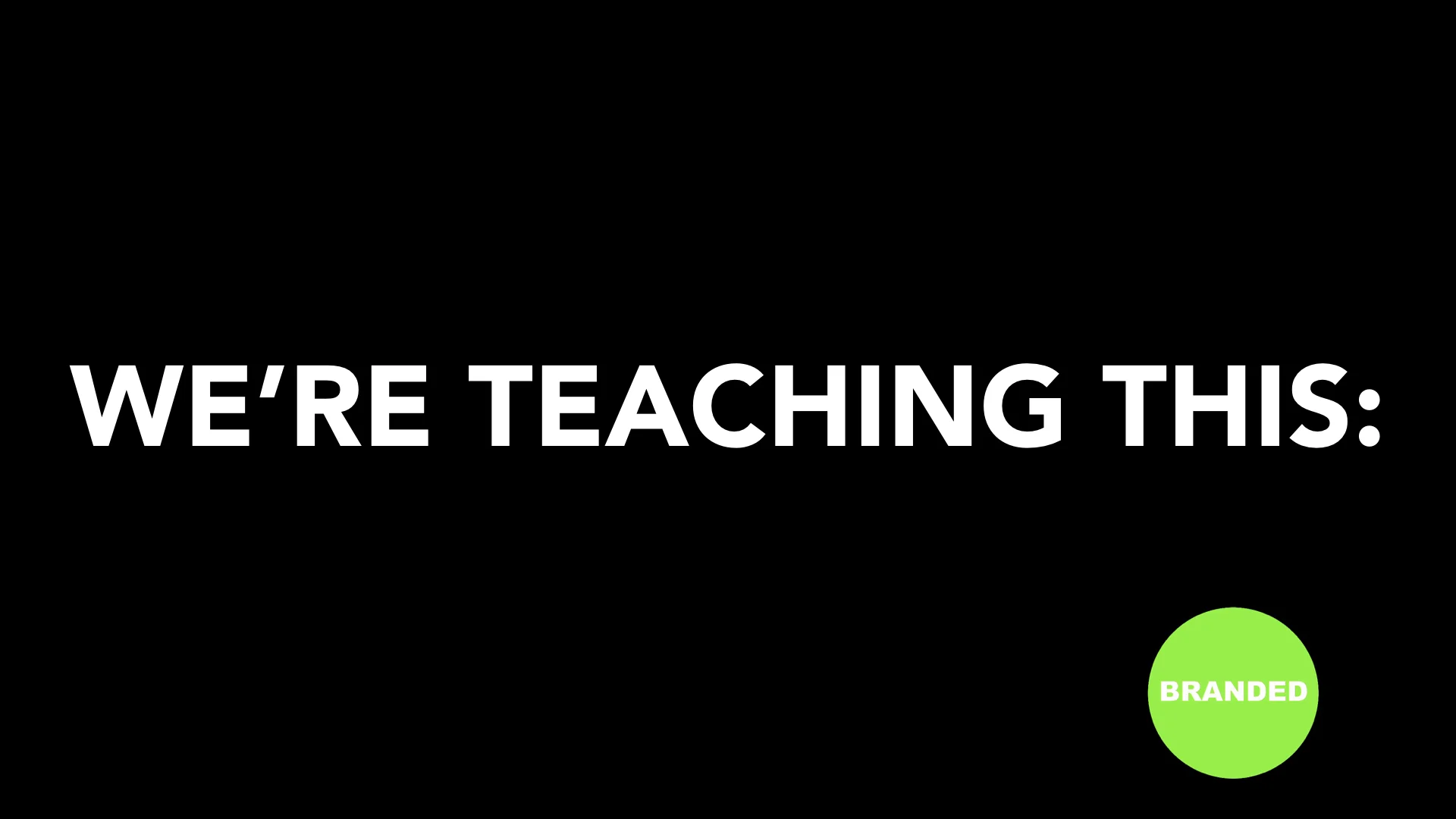 We're Teaching This: