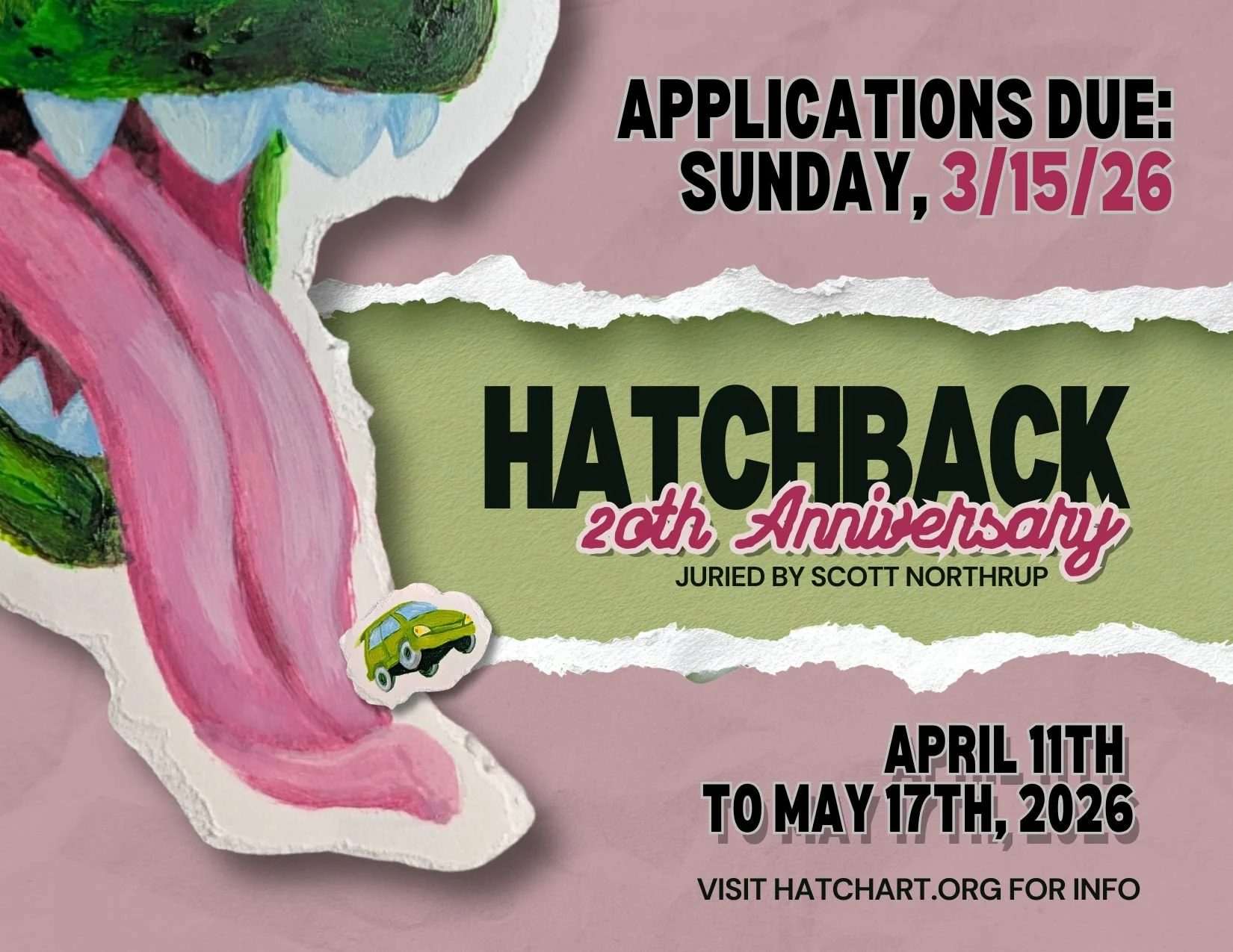 Hatchback 20th Anniversary, juried by Scott Northrup. Applications due Sunday, 3.15.26