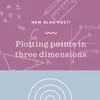 Plotting points in three dimensions — Krista King Math | Online math help