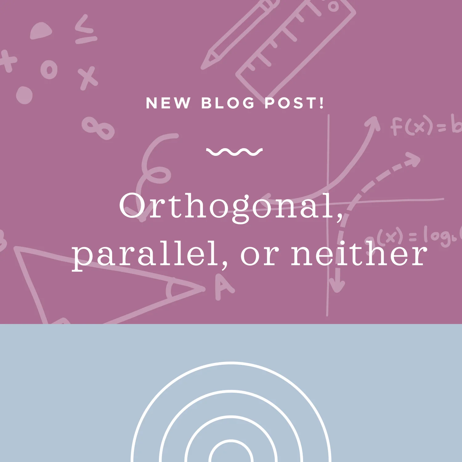 Determining whether vectors are orthogonal, parallel, or neither