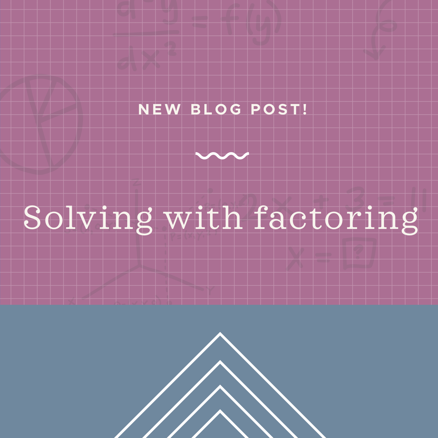 Solving with factoring.jpeg