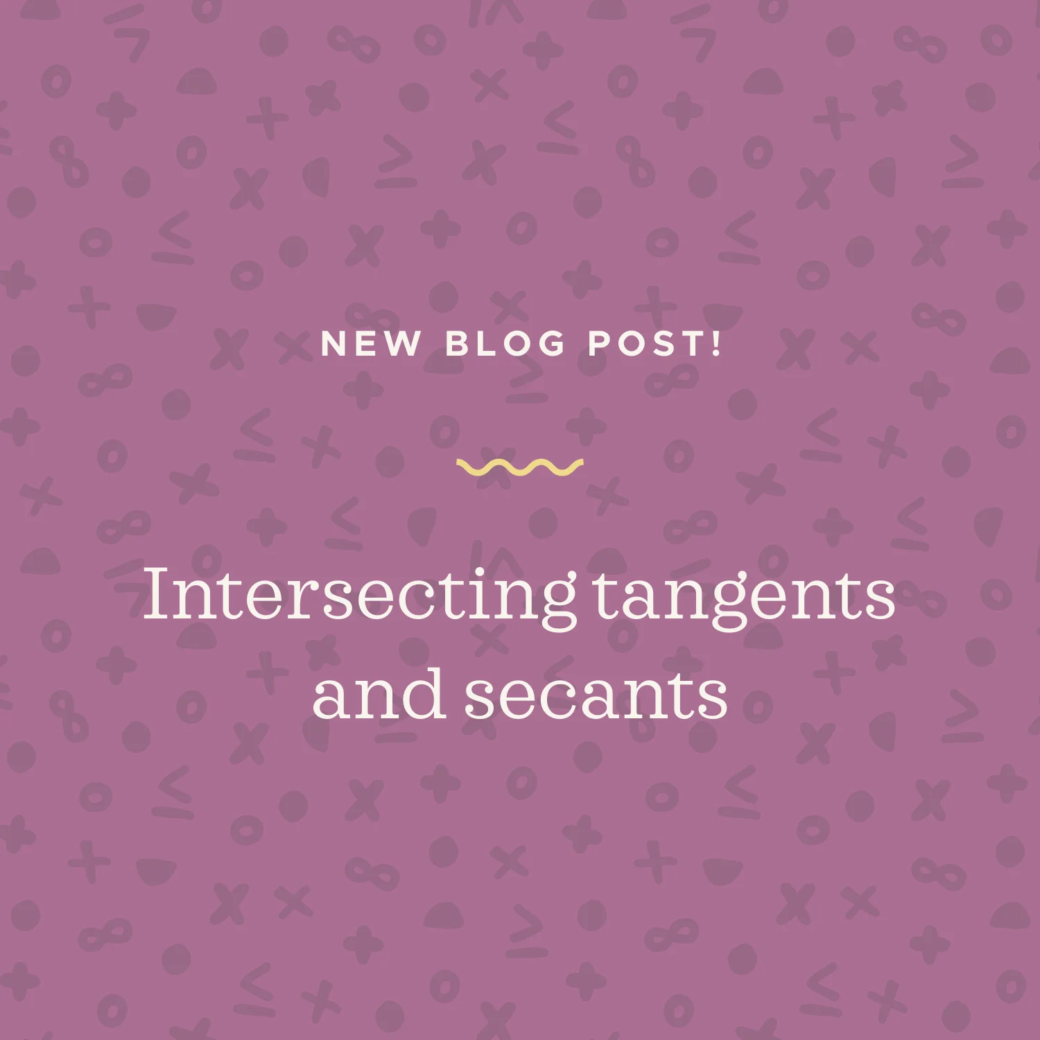 Intersecting tangents and secants of circles, intersecting inside the circle and outside the circle