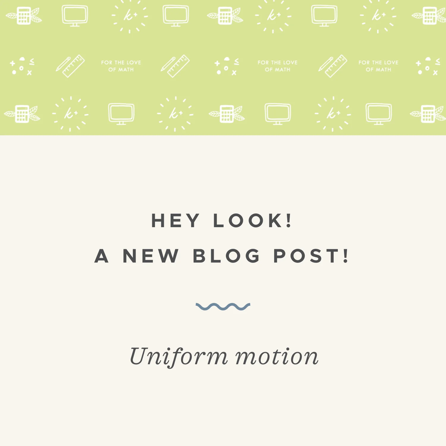 Uniform motion blog post.jpeg