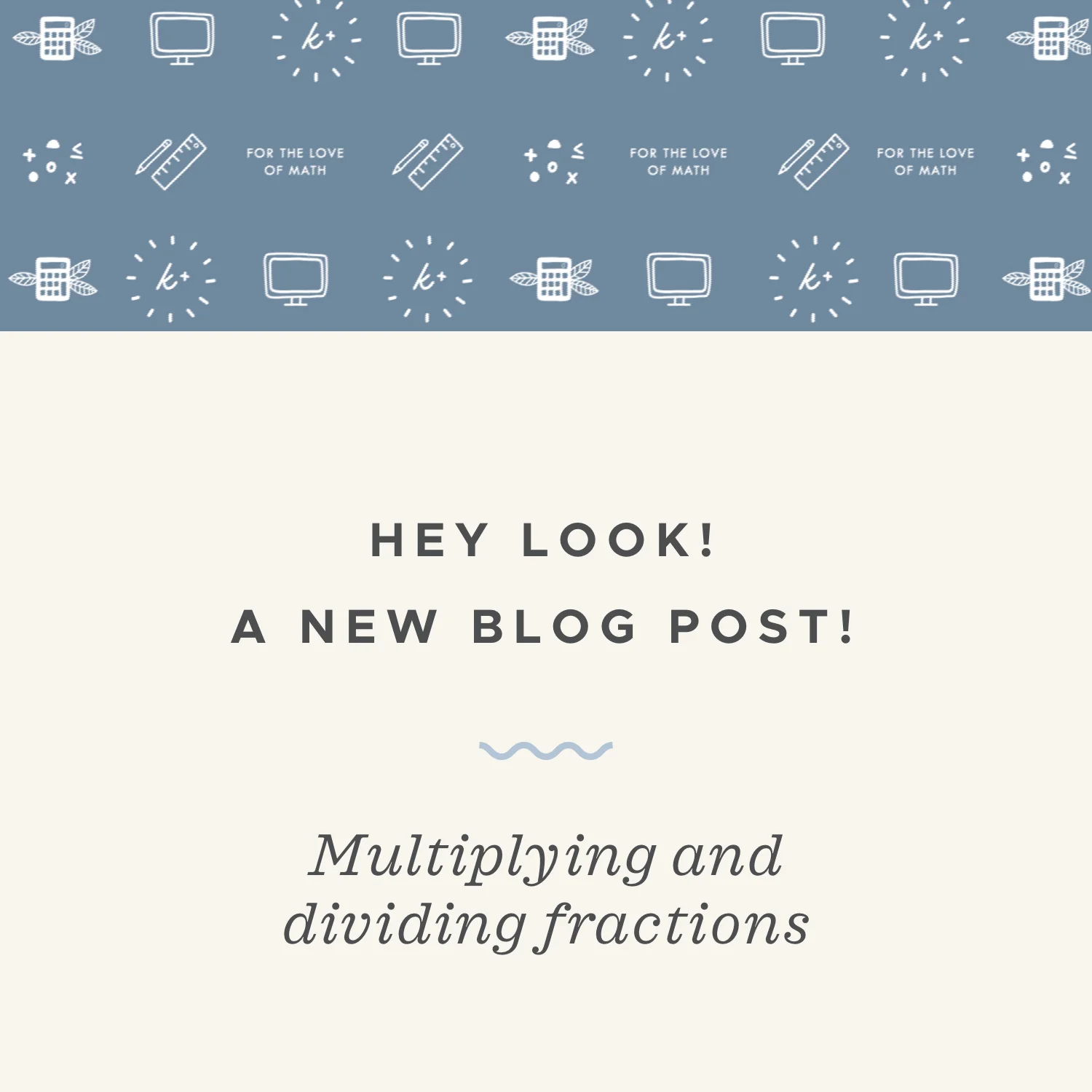 Multiplying and dividing fractions blog post.jpeg