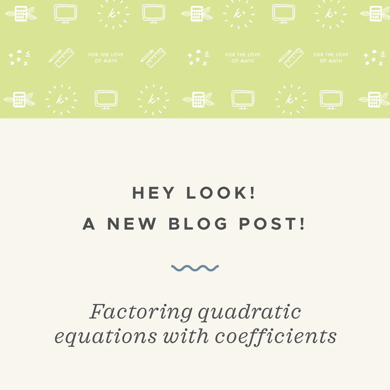 Factoring quadratic equations with coefficients