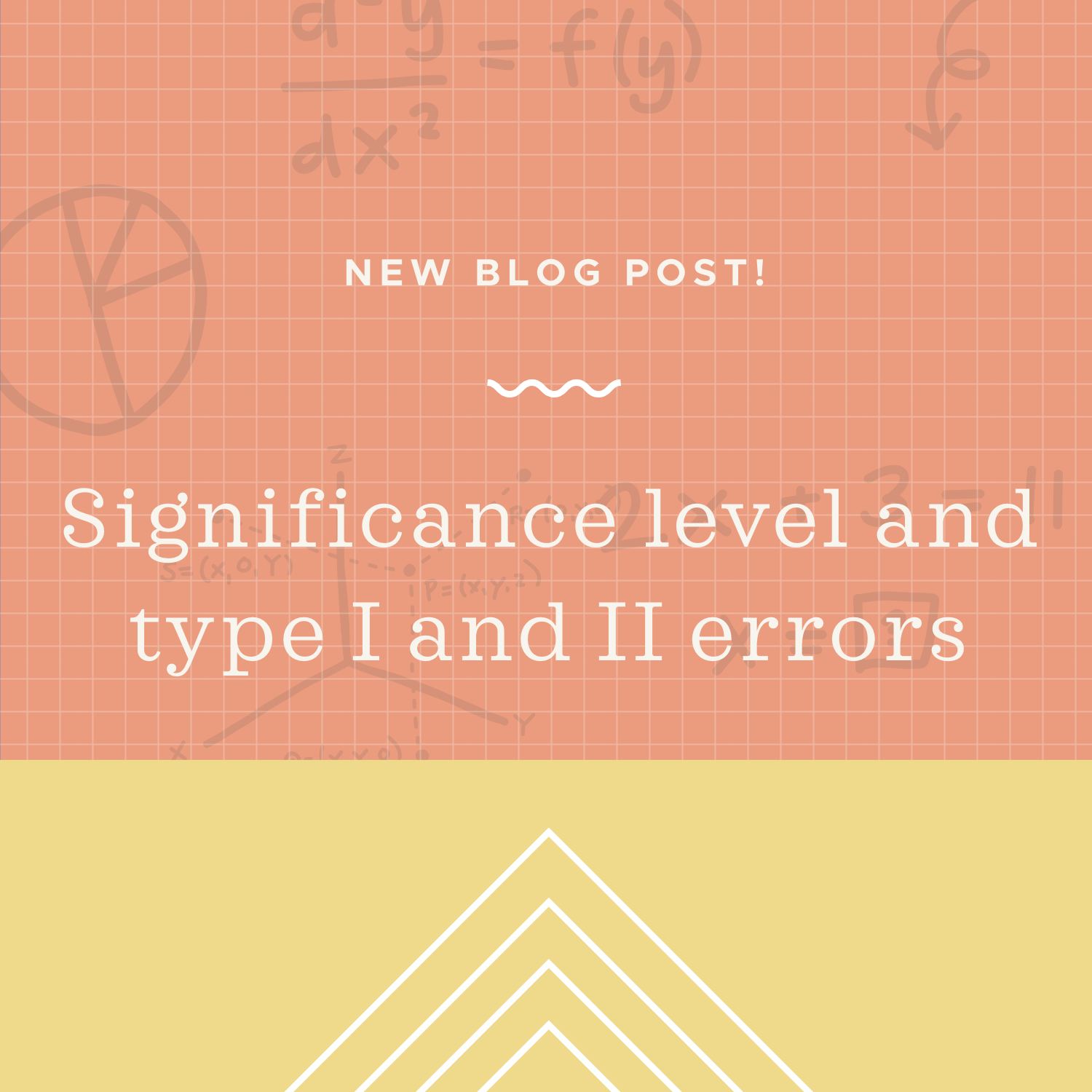 Significance level and type I and II errors blog post.jpeg
