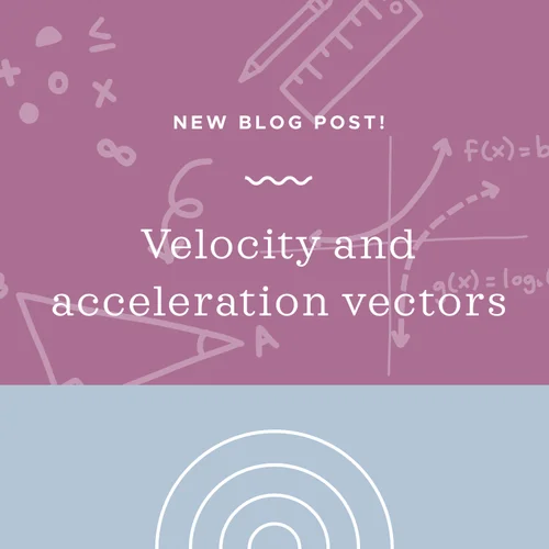 How to find velocity and acceleration vectors — Krista King Math