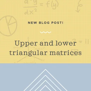 Upper and lower triangular matrices — Krista King Math | Online math help