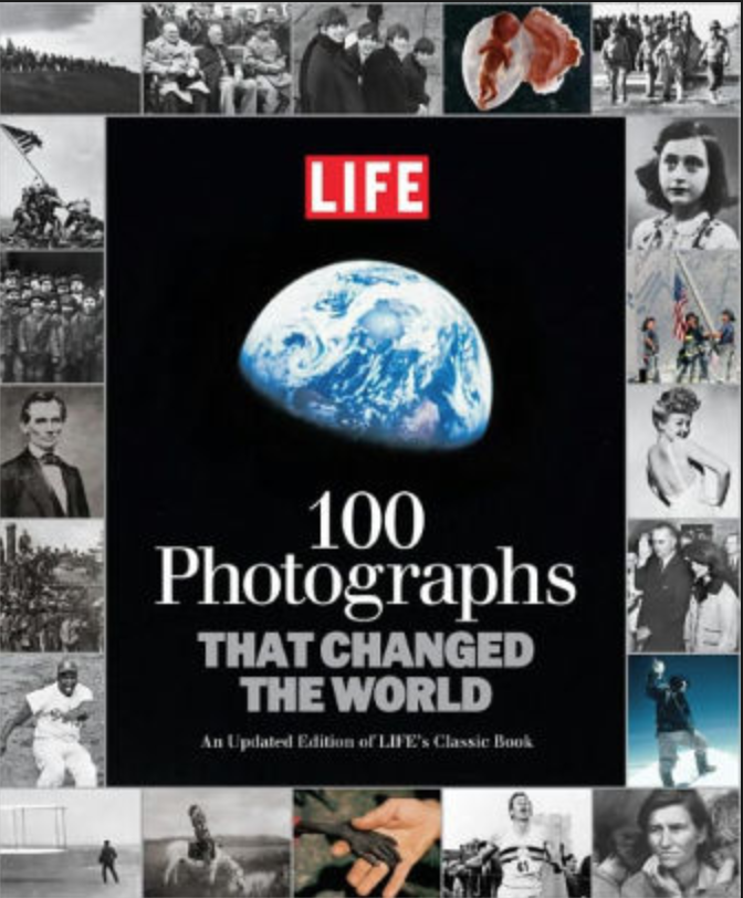 LIFE 100 Photographs that Changed the World