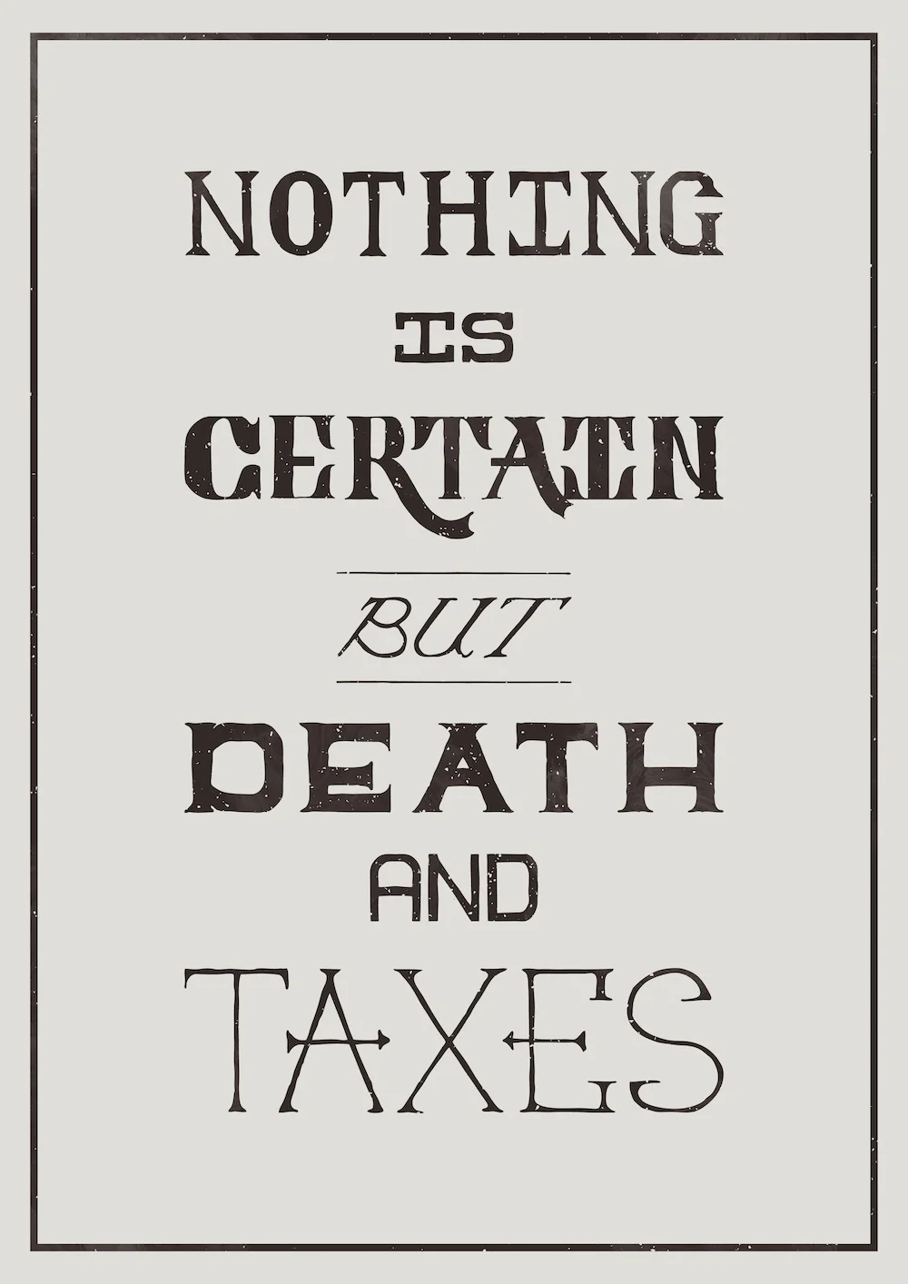 nothingiscertain.jpg