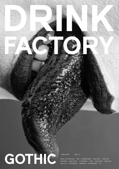 DRINK FACTORY MAGAZINE - ISSUE 0. GOTHIC