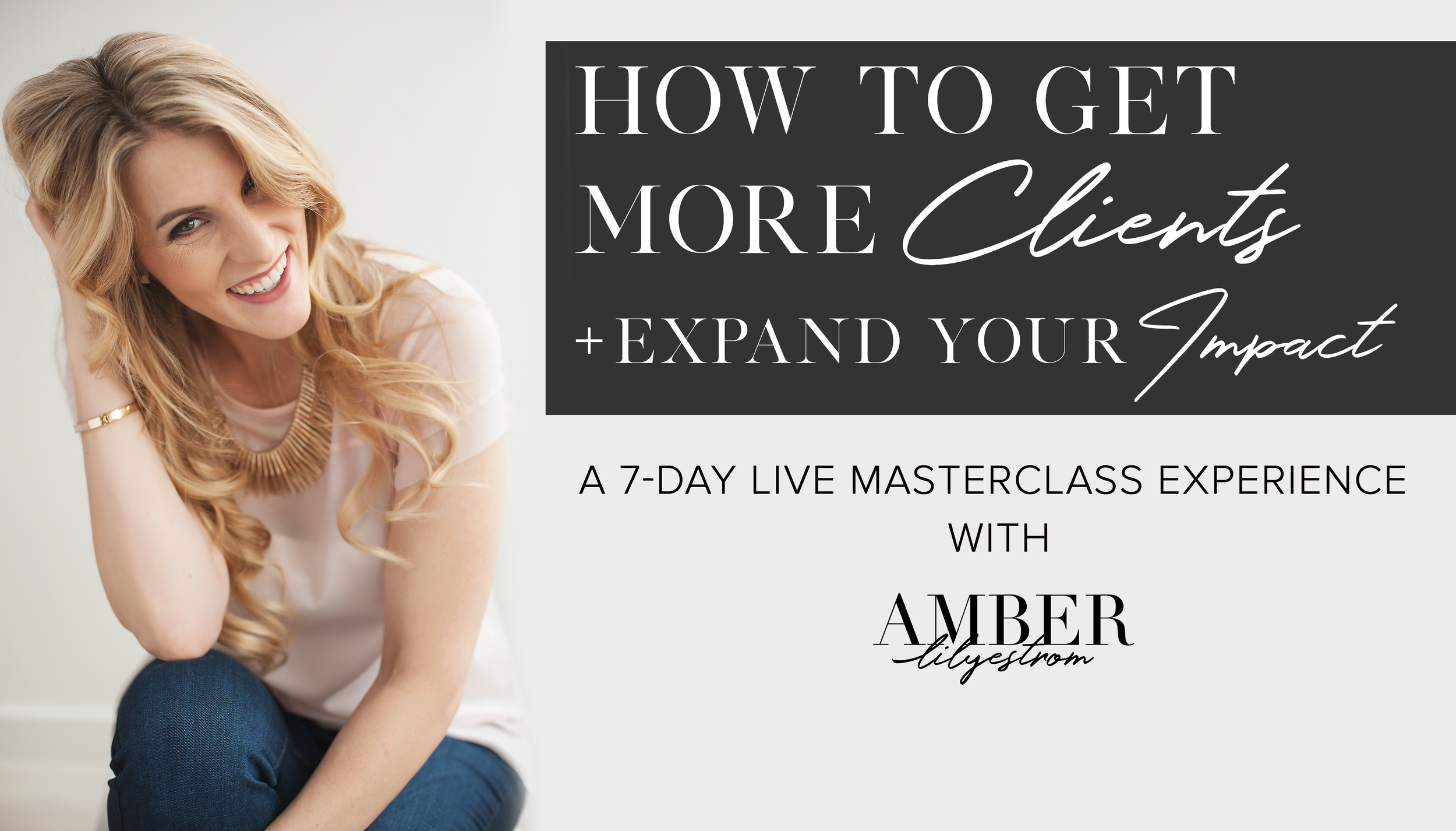 how-to-get-more-clients-masterclass-amber-lilyestrom2.png