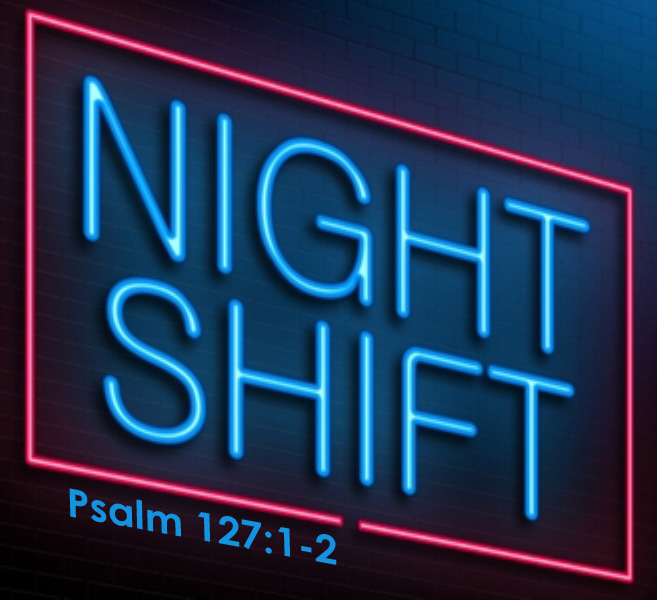 God Works the Night Shift.