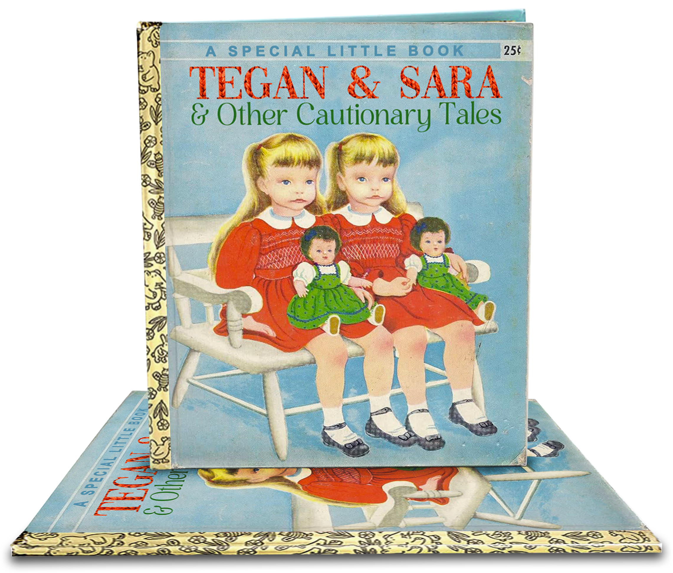 Vintage children's book titled 'Tegan & Sara & Other Cautionary Tales' featuring an illustration of two young girls with blonde hair in red dresses sitting on a bench, each holding a doll, with a light blue background.