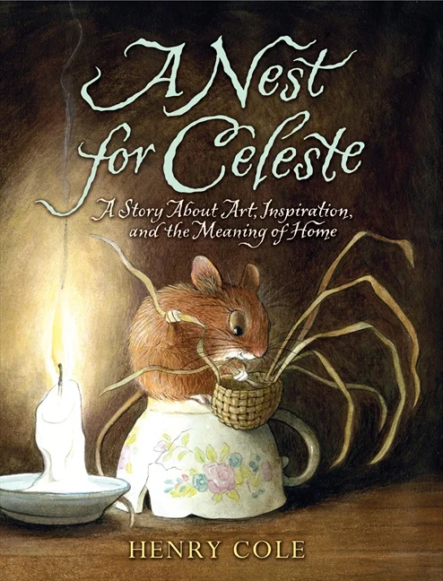 A Nest for Celeste: A Story About Art,  Inspiration and the Meaning of Home