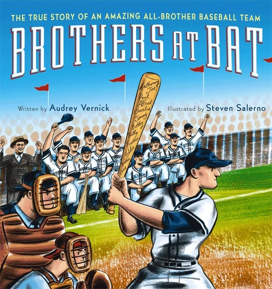 Brothers at Bat: The True Story of an Amazing All-Brother Baseball Team by Audrey Vernick, illustrated by Steven Salerno