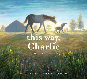 This Way, Charlie by Caron Levis and Charles Santoso