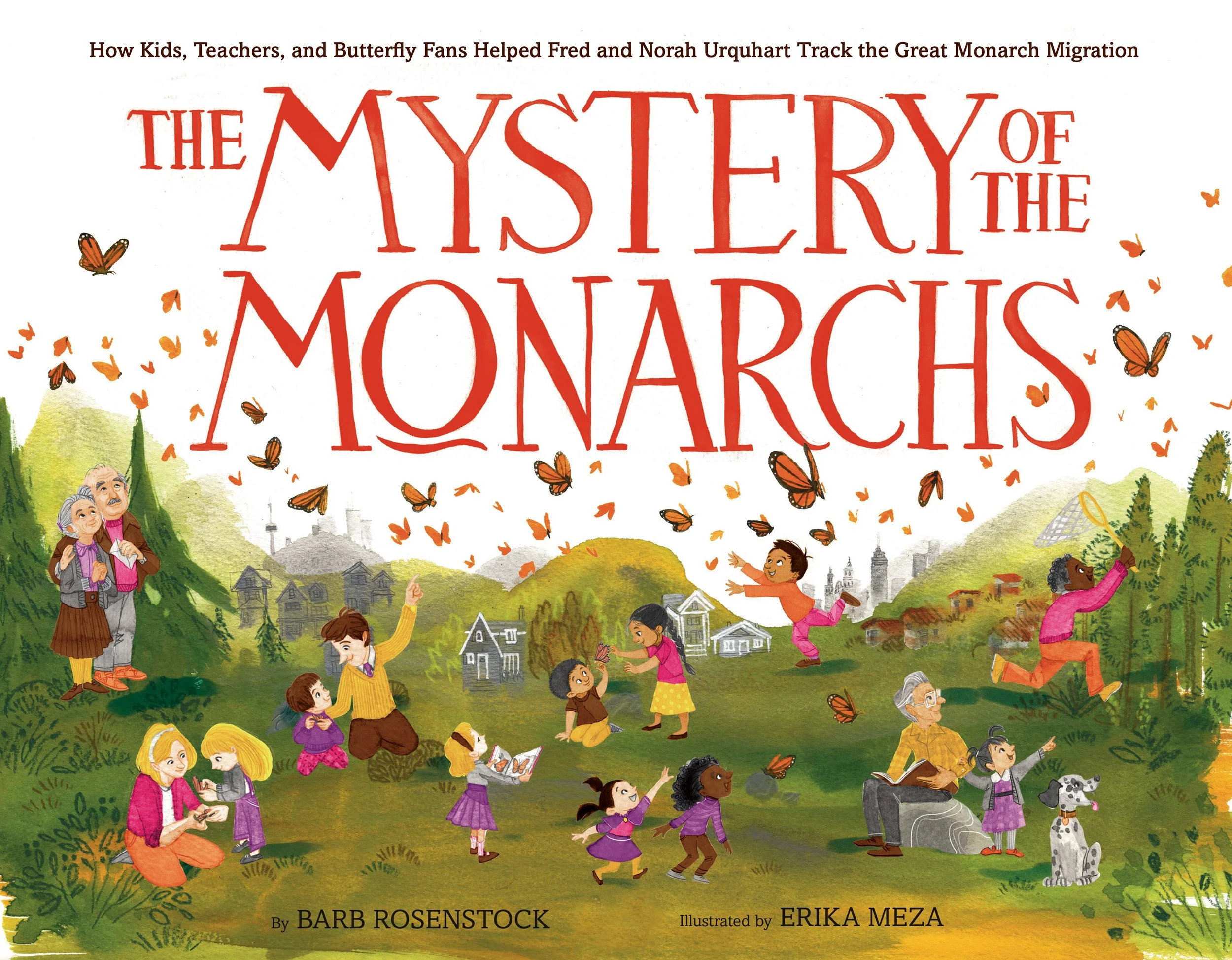  The Mystery of the Monarchs by Barb Rosenstock and Erika Meza