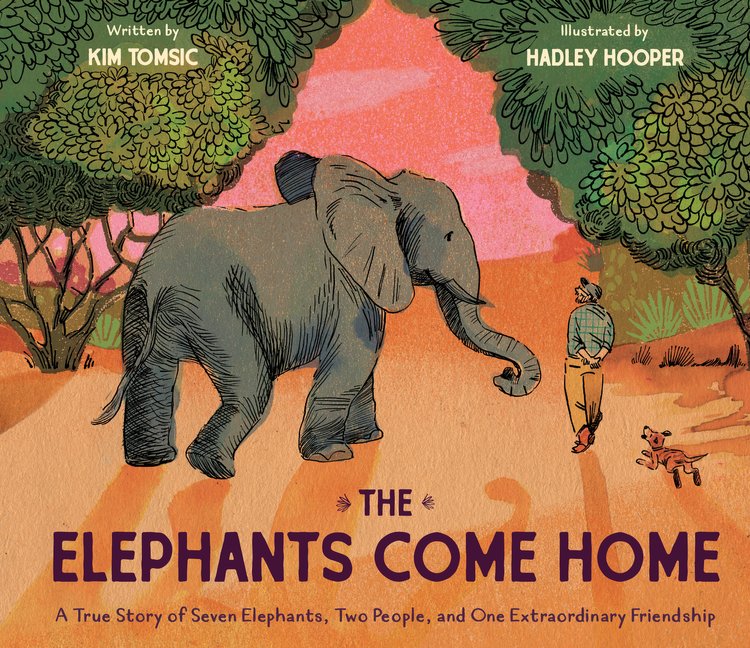 The Elephants Come Home by Kim Tomsic and Hadley Hooper