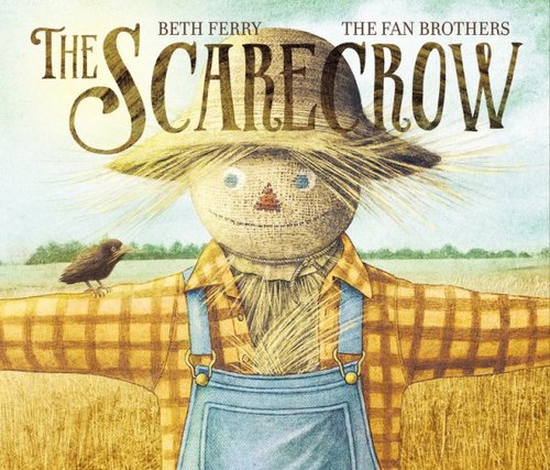 The Scarecrow by Beth Ferry and the Fan Brothers