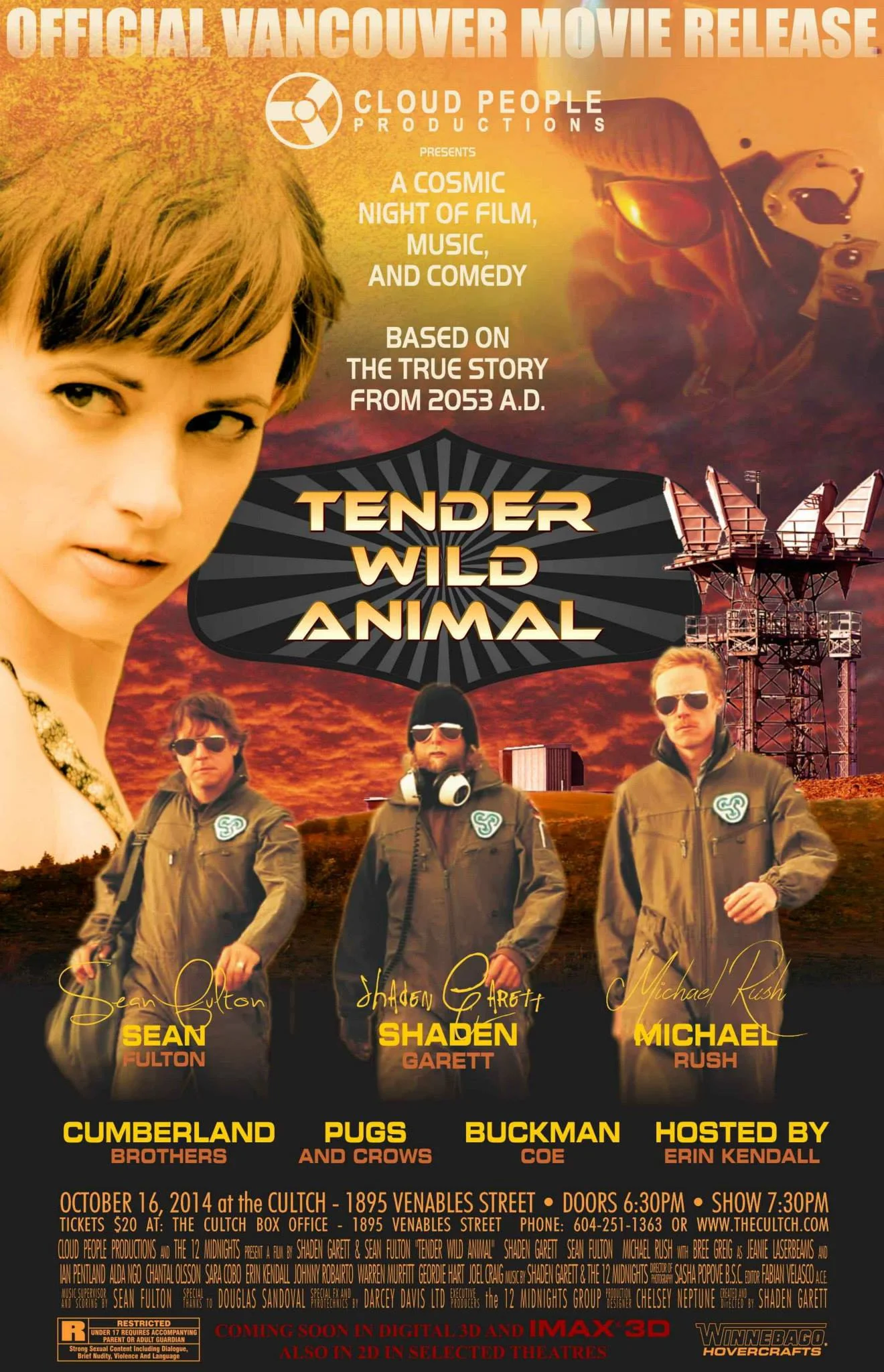 TENDER WILD ANIMAL - movie release AND concert!!!! Cloud People Productions is proud to present an evening featuring a stellar line-up of film, comedy, and live music from, The CUMBERLAND BROS (featuring Archie Pateman) , Juno award winning PUGS and CROWS, BUCKMAN COE, ERIN KENDALL, and more!!!!!! This intergalactic fusion of sight and sound will climax with the official unveiling of the latest creation from SHADEN GARETT & SEAN FULTON....The Stunning and Sensational 15 minute Steam-Punk Sci-Fiction movie/video that has been seen by TV and movie goers across the rest of the world FINALLY arrives in the city where it all began!!! facebook event page