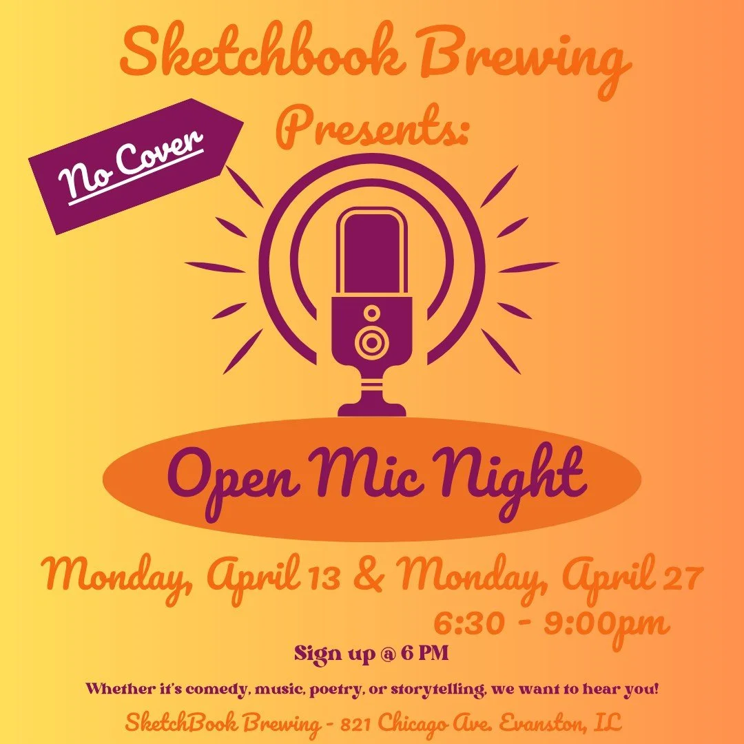 Our Open Mic Night so nice we decided to host it twice. Starting today, we&rsquo;ll be hosting Open Mic Night twice a month in the Evanston taproom. This month it will be on Monday, April 13 and Monday, April 27. Get your song, poem, passage or &ldqu