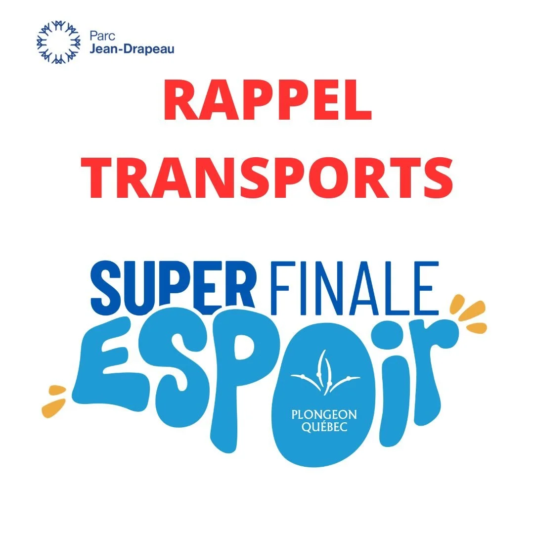 🌱Afin de r&eacute;aliser une Super Finale Espoir &eacute;coresponsable sur tous les plans, Plongeon Qu&eacute;bec vous invite &agrave; vous d&eacute;placer:

	&bull;	🚇En m&eacute;tro
	&bull;	🚌 En autobus
	&bull;	🚲En v&eacute;lo
	&bull;	🚶&zwj;♀️&