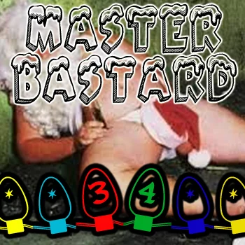 Master Bastard #34 - Putting the Crisis back in Christmas