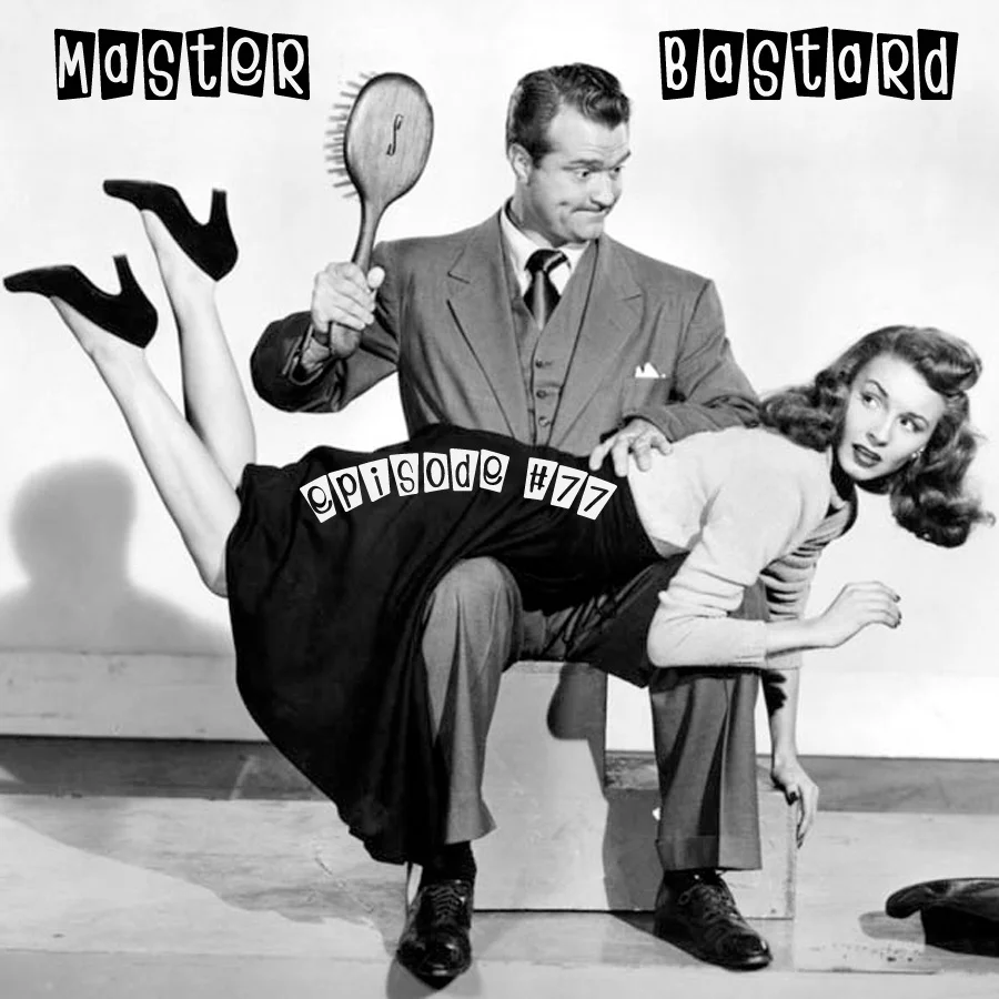 Master Bastard #77 - Feels So Good