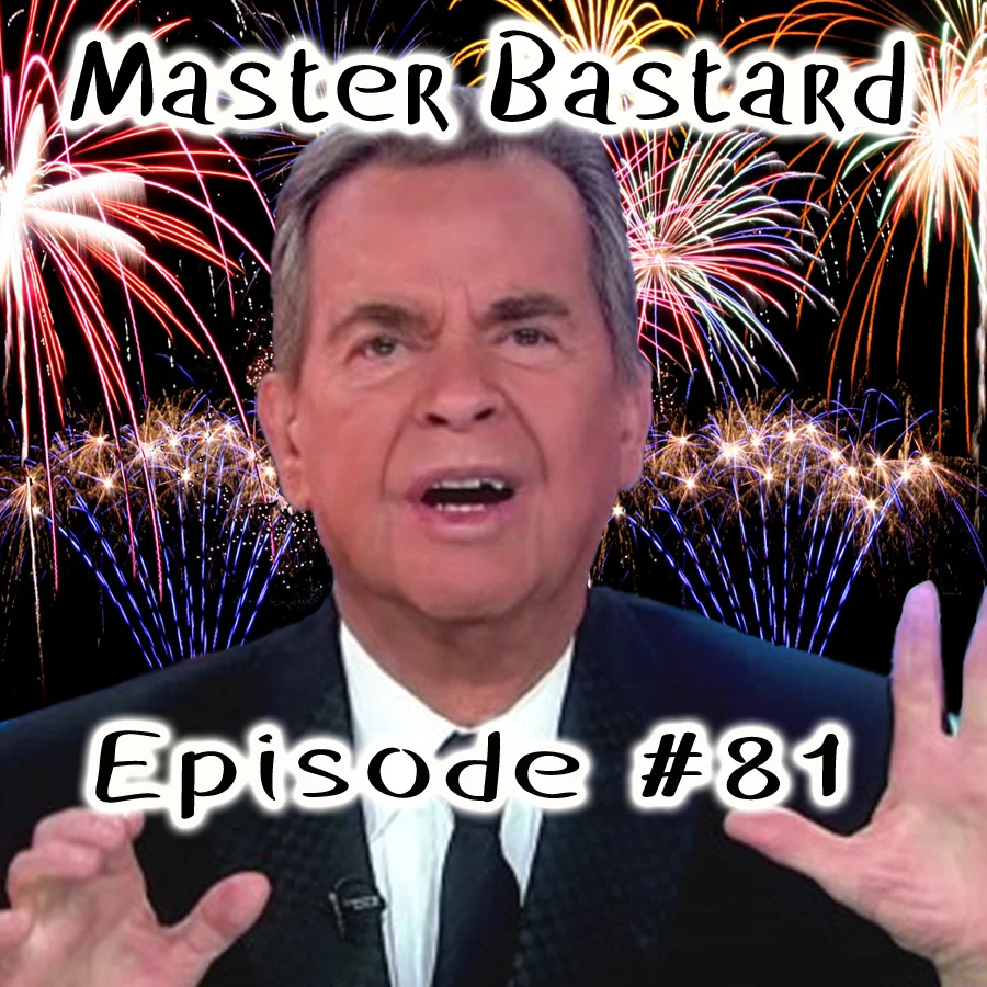 Master Bastard #81 - Year Of The Bastard